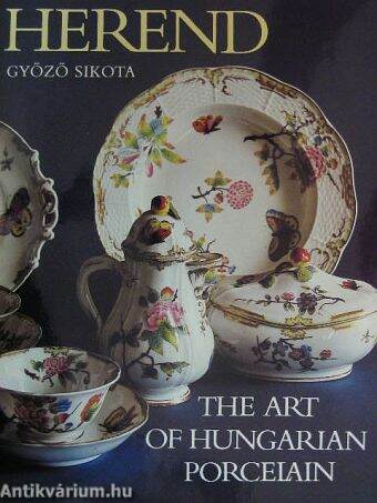 Herend: The Art of Hungarian Porcelain