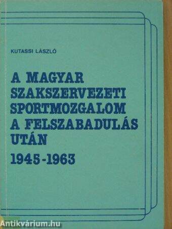 A magyar szakszervezeti sportmozgalom a felszabadulás után