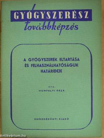 A gyógyszerek eltartása és felhasználtságuk határideje