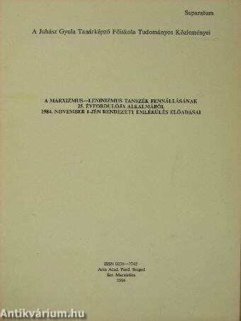 A marxizmus-leninizmus tanszék fennállásának 25. évfordulója alkalmából 1984. november 1-jén rendezett emlékülés előadásai