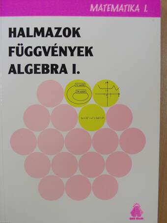 Halmazok/Függvények/Algebra I.