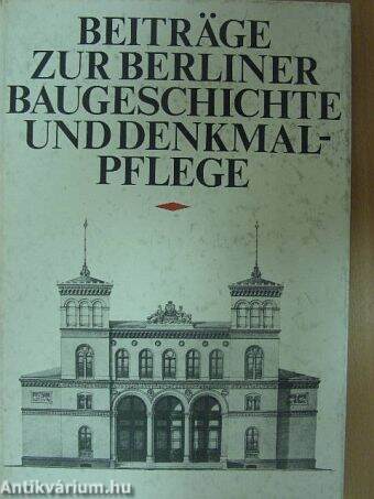 Beiträge zur Berliner Baugeschichte und Denkmalpflege