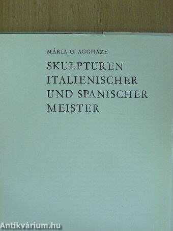 Skulpturen Italienischer und Spanischer Meister