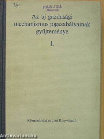 Az új gazdasági mechanizmus jogszabályainak gyűjteménye I.
