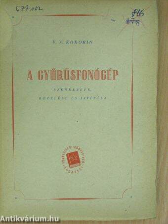 A gyűrűsfonógép szerkezete, kezelése és javítása