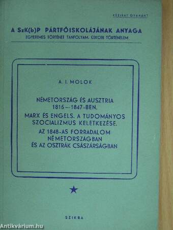 Németország és Ausztria 1815-1847-ben/Marx és Engels. A tudományos szocializmus keletkezése/Az 1848-as forradalom Németországban és az Osztrák Császárságban