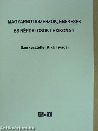 Magyarnótaszerzők, énekesek és népdalosok lexikona 2.