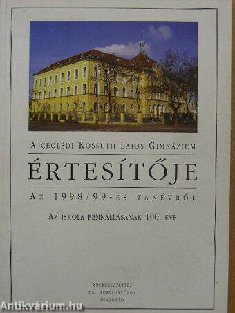 A ceglédi Kossuth Lajos Gimnázium értesítője az 1998/99-es tanévről