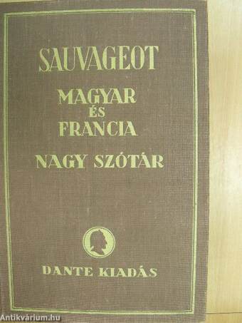 Francia-magyar és magyar-francia nagy kéziszótár I.