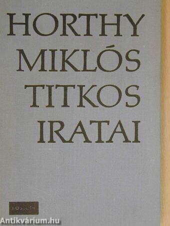 Horthy Miklós titkos iratai