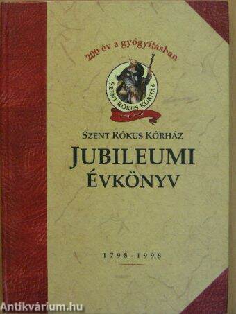 Szent Rókus Kórház Jubileumi Évkönyv 1798-1998