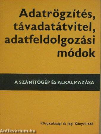 Adatrögzítés, távadatátvitel, adatfeldolgozási módok