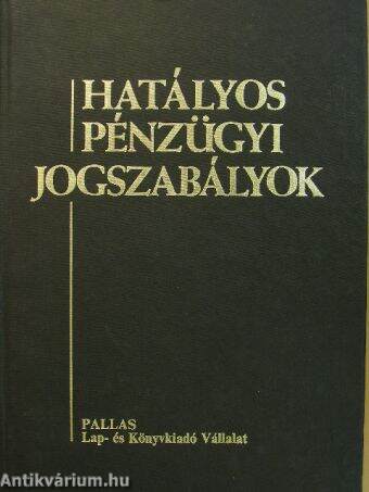 Hatályos pénzügyi jogszabályok I-II.