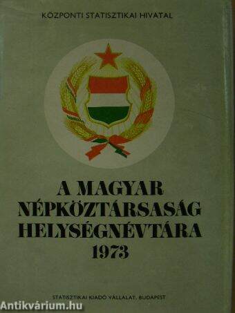 A Magyar Népköztársaság helységnévtára 1973