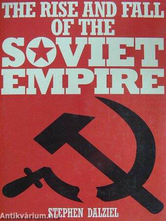 The Rise and Fall of the Soviet Empire