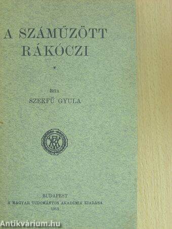 A száműzött Rákóczi/Mit vétettem én?