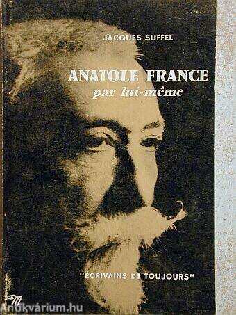 Anatole France par lui-méme