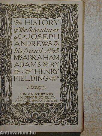 The History of the Adventures of Joseph Andrews & his friend Mr. Abraham Adams