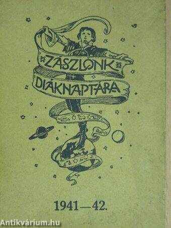 Zászlónk diáknaptára 1941-42.