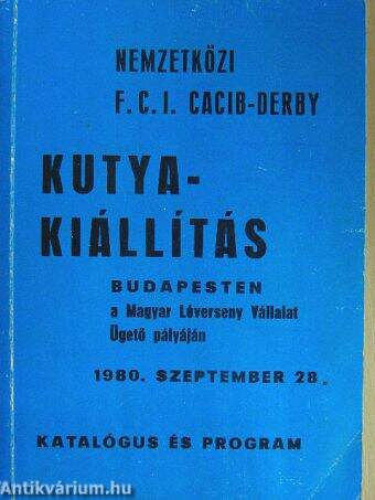 Nemzetközi F. C. I. CACIB Kutyakiállítás Katalógusa és Programja 1980. szeptember 28.