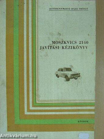 Moszkvics 2140 javítási kézikönyv 