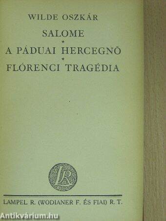 Salome/A páduai hercegnő/Flórenci tragédia