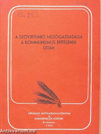 A Szovjetunió mezőgazdasága a kommunizmus építésének útján