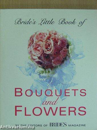 Bride's Little Book of Bouquets and Flowers