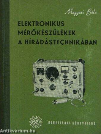 Elektronikus mérőkészülékek a híradástechnikában