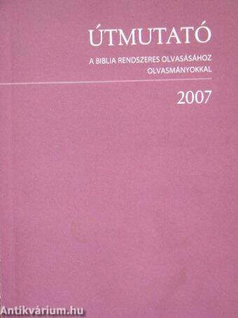 Útmutató a Biblia rendszeres olvasásához 2007