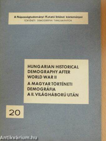 Hungarian Historical Demography after World War II.