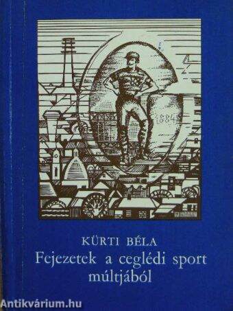 Fejezetek a ceglédi sport múltjából (1884-1984)