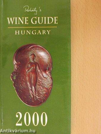 Rohály's Wine Guide Hungary 2000