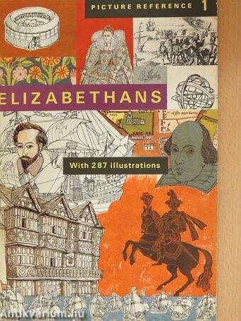 Picture Reference book of the Elizabethans