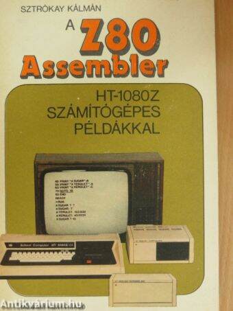 A Z80 Assembler/HT-1080Z számítógépes példákkal