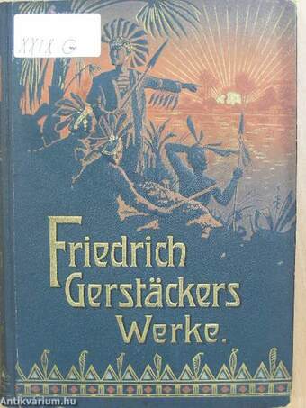 Friedrich Gerstäckers Werke I-II. (gótbetűs)