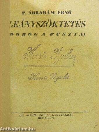 Leányszöktetés (Dobog a puszta)/A teleki házban végsőt lobban a láng/A deák szerelme (Thurzóék deákja)/A halál estéje (Nándorfehérvár foglya)