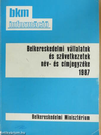 Belkereskedelmi vállalatok és szövetkezetek név- és címjegyzéke 1987