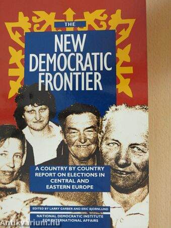 The New Democratic Frontier: A Country by Country Report on Elections in Central and Eastern Europe