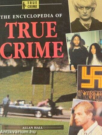 The Encyclopedia of True Crime