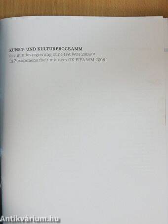 Kunst- und Kulturprogramm der Bundesregierung zur FIFA WM 2006 in Zusammenarbeit mit dem OK FIFA WM 2006