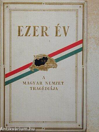 Ezer év vagy a magyar nemzet tragédiája (Tiltólistás kötet)
