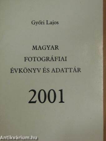 Magyar fotográfiai évkönyv és adattár - 2001