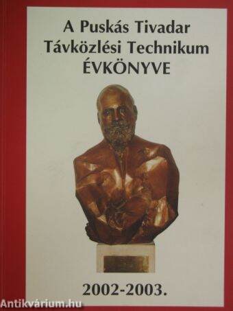 A Puskás Tivadar Távközlési Technikum évkönyve 2002-2003