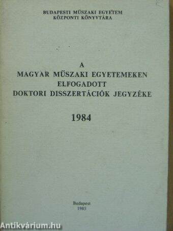 A magyar műszaki egyetemeken elfogadott doktori disszertációk jegyzéke 1984