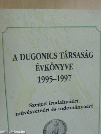 A Dugonics Társaság évkönyve 1995-1997