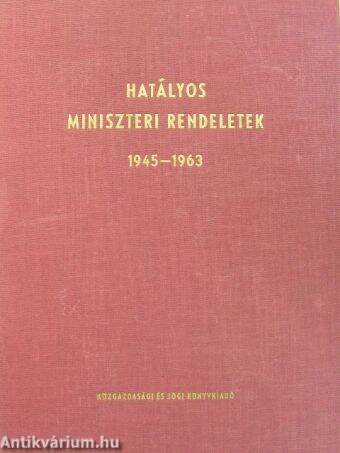 Hatályos miniszteri rendeletek 1945-1963 I.