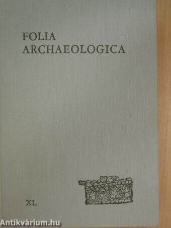 Folia Archaeologica XL.