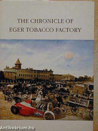 The chronicle of Eger tobacco factory