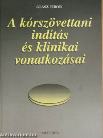 A kórszövettani indítás és klinikai vonatkozásai